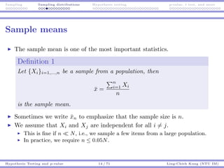 Sampling Sampling distributions Hypothesis testing p-value, t test, and more
Sample means
The sample mean is one of the mo...