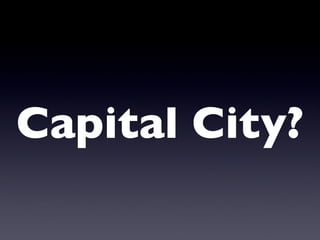 Capital City? 