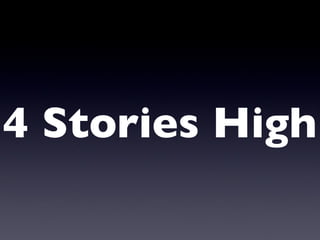 4 Stories High 