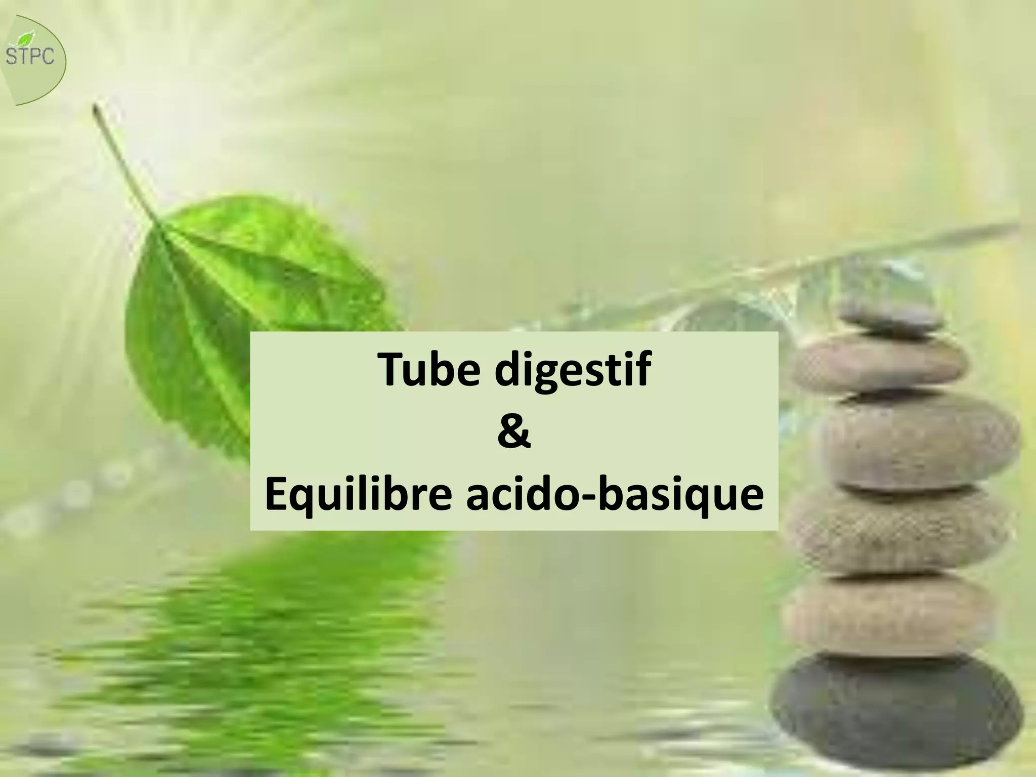 Tube digestif
&
Equilibre acido-basique
 