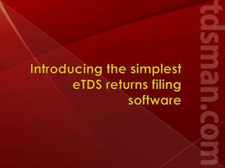 Introducing the simplest eTDS returns filing software 