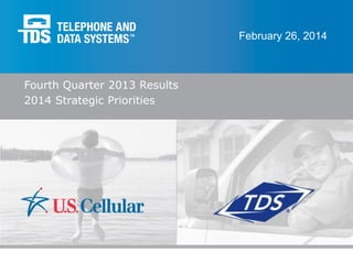 February 26, 2014

Fourth Quarter 2013 Results
2014 Strategic Priorities

 