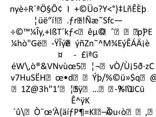 ÏÕŠwún-
nyè÷R´ªÖ§Ô¢ I +©Üo?Y°-‡LñÊÈþ
     ¦üë“í!.ƒr
               ÷!Ñæ˜Sfc—
÷©™¼Îy,+IßT´kƒêµ© ˆPE  ¨p)
¼hòGë­ŸÎýê ýñZn˜^M¾EýÊÁÄ¡è
             
           ¤ - £ïªG
éW,ò®VNvùœ5¦¬vÒ/Ù¡5ð·zC
v7HuSËHœ•dÝþ/%©ü»$q@
1Z@3h1’¦Sÿ  …%“1-?-iùICü
              Ê^ÿK
 ´ûÒ¯œ‘À,äíƒP¶=KlÃ
                    –Ou‹ò‚
 