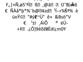 àô:{ è
F„|×Ñ,ø5‘ªÌß,@âUˆÃ¨ !úm6
€ ÑÀå®þ*%¨b@îI¥zd¹Í­­r¾Šª% è
                        •
   úoŸ¢#ý2~Ù° ê» Bsö“V
            €
       € ¹±ì ¸ÁiÔ    ® éÚ-
     +‡.¿Ô-9êõž×ËdI¿m0Y
 