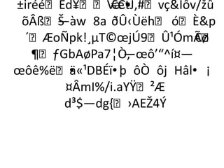 ±irééÉd¥Væ•
             €CtJ‚#vçÏôv/žû
 õÂßŠ àw 8a ðÛ‹Ùëh óÈp
      —
 ´ÆoÑpk!¸µT©œjÚ9Û¹ÓmÃ  €ø
   ¶ƒGbAøPa7¦Ò‚—œô’“^í¤—
œôê%ëä«¹DBÉï•þ ôÒ ôj Hâl• ¡
        •
       ¤ÂmI%/i.aYŸ²Æ
       d³$—dg,›AEŽ4Ý
 