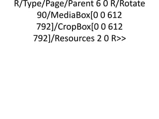 R/Type/Page/Parent 6 0 R/Rotate
     90/MediaBox[0 0 612
     792]/CropBox[0 0 612
    792]/Resources 2 0 R
 