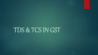 TDS & TCS IN GST
 