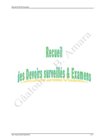 Recueil de Ds & Examens
Ben Amara M & Gâaloul K - 19 -
 