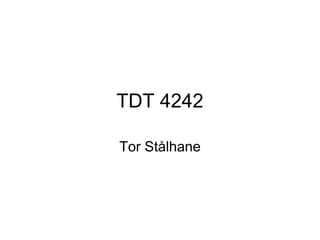 TDT 4242

Tor Stålhane
 