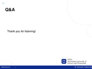 91

     Q&A



       Thank you for listening!




www.ntnu.no                       M. Grannæs, Prefetching
 