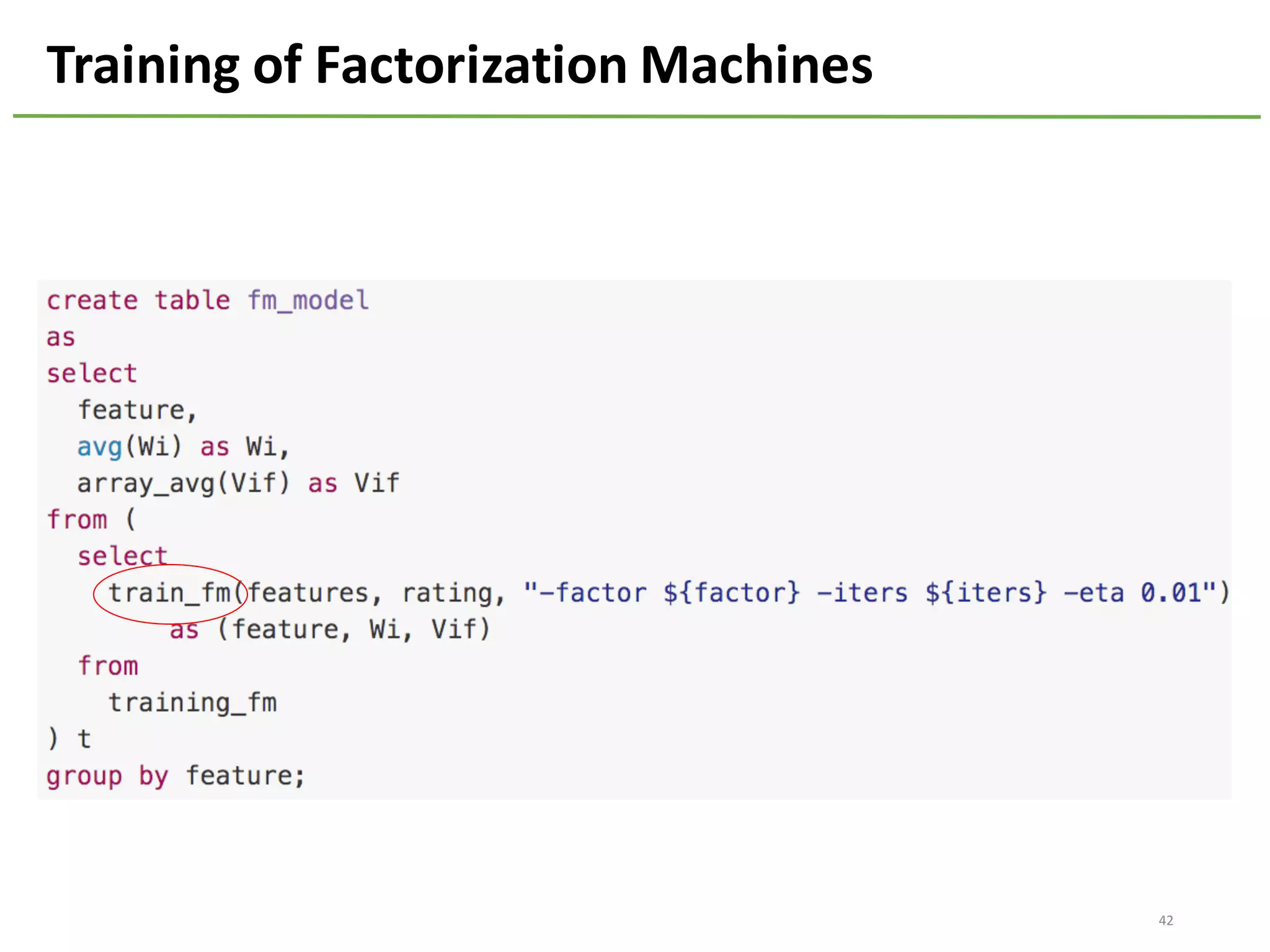 42
Training	of	Factorization	Machines
 