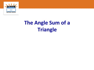 The Angle Sum of a
Triangle

 