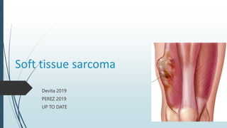 Soft tissue sarcoma
Devita 2019
PEREZ 2019
UP TO DATE
 