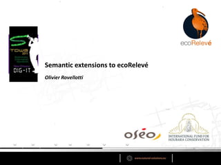 Semantic extensions to ecoRelevé
Olivier Rovellotti
 