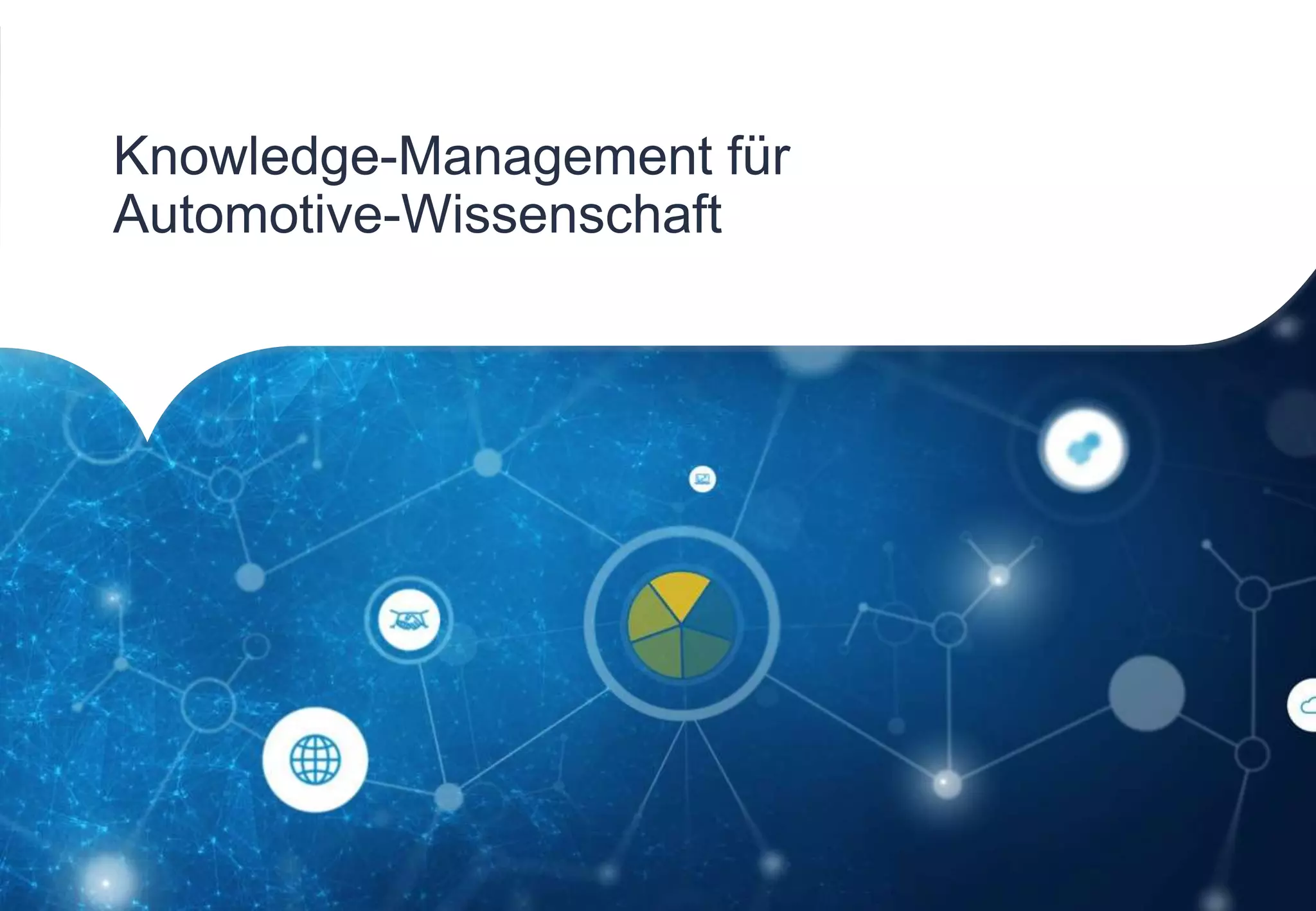 Knowledge-Management für
Automotive-Wissenschaft
 