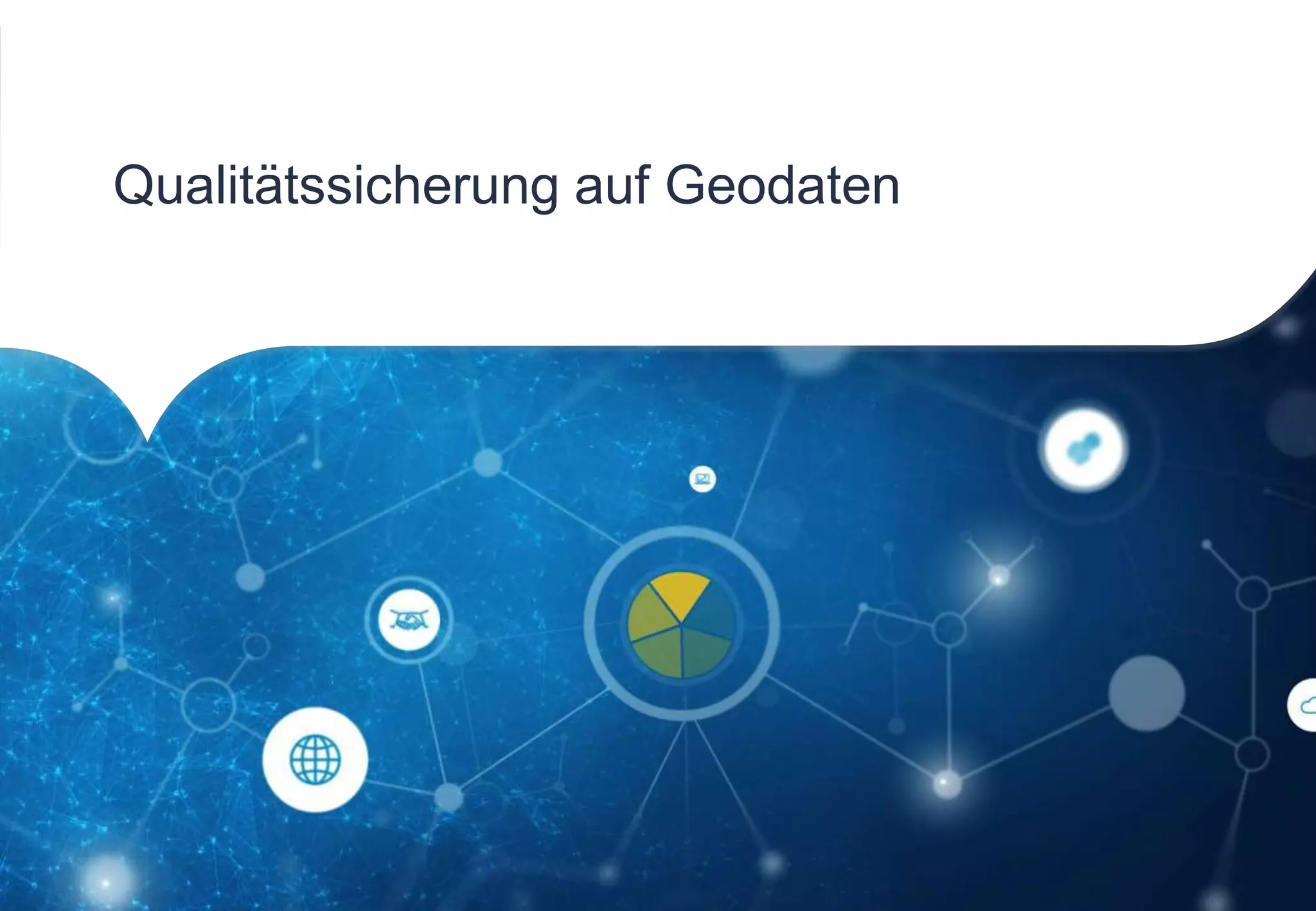 Qualitätssicherung auf Geodaten
 