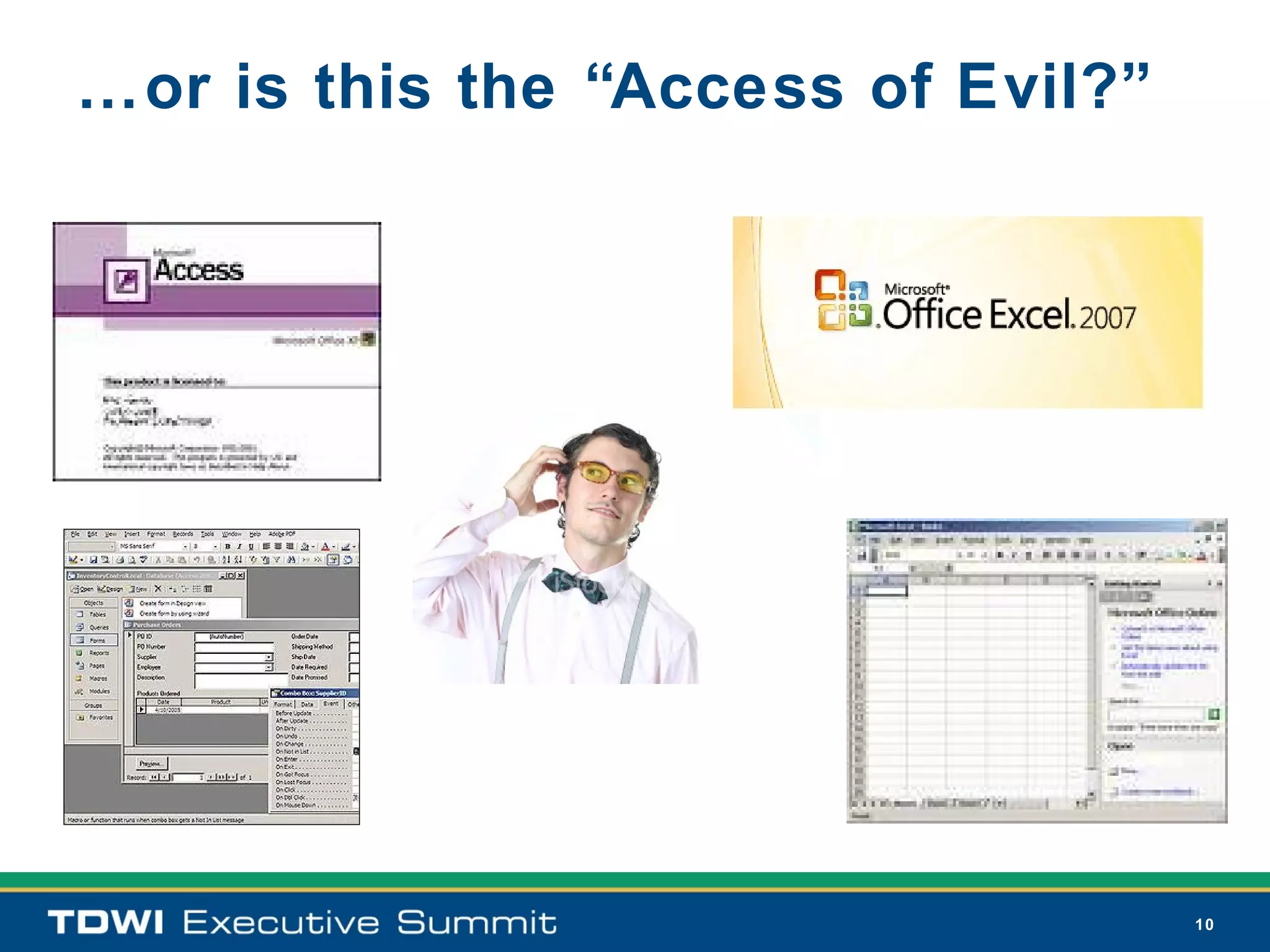 …or is this the “Access of Evil?”




                                    10
 