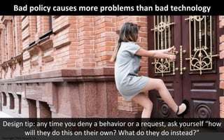 Copyright Third Nature, Inc.
Copyright Third Nature, Inc.
Design tip: any time you deny a behavior or a request, ask yours...