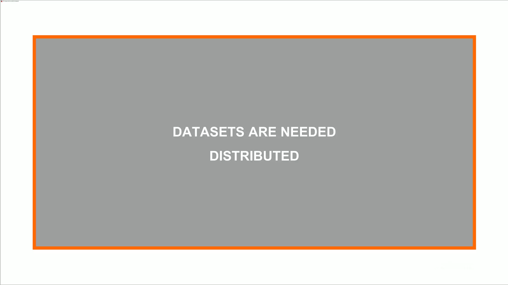 DATASETS ARE NEEDED
DISTRIBUTED
DRAWBACKS OF CENTRAL DWH
 
