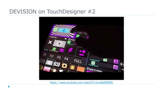 DEVISION on TouchDesigner #2
https://www.youtube.com/watch?v=tcz4a2NfG6U
 
