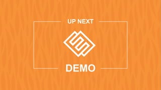 DEMO
UP NEXT
 