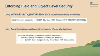 Enforcing Field and Object Level Security
Using WITH SECURITY_ENFORCED in SOQL Queries (Generally Available)
Using Security.stripInaccessible method in Apex (Generally Available)
 