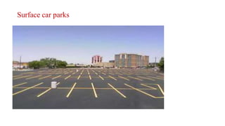 Surface car parks
 