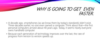WHY TECHNOLOGY CHANGE IS INCREASING FASTER | PPTX