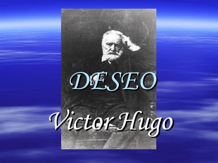 Te Deseo :Victor Hugo