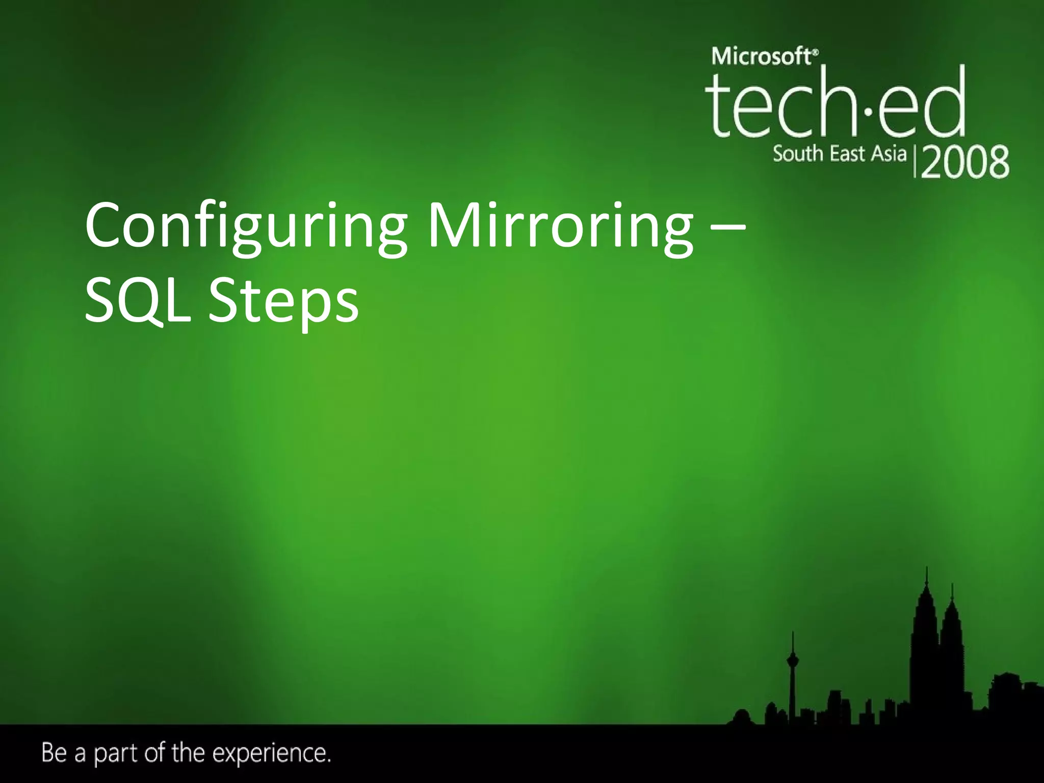 Configuring Mirroring  –   SQL Steps 
