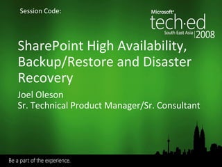 SharePoint High Availability, Backup/Restore and Disaster Recovery Joel Oleson Sr. Technical Product Manager/Sr. Consultant Session Code: 