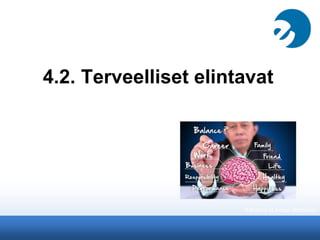 4.2. Terveelliset elintavat
Vanamo (Linnea Borealis)
 