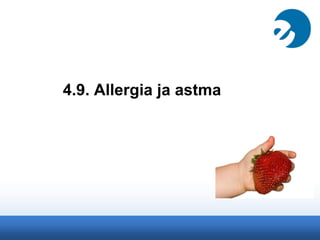 4.9. Allergia ja astma
 