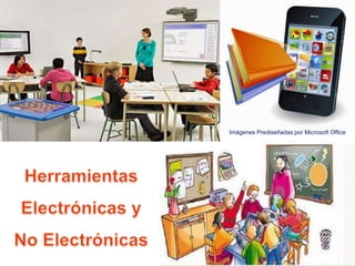 Imágenes Prediseñadas por Microsoft Office
 