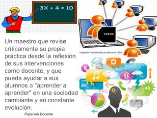 Papel del Docente
Imágenes Prediseñadas por Microsoft Office
 