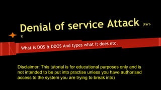 Disclaimer: This tutorial is for educational purposes only and is
not intended to be put into practise unless you have authorised
access to the system you are trying to break into)
 