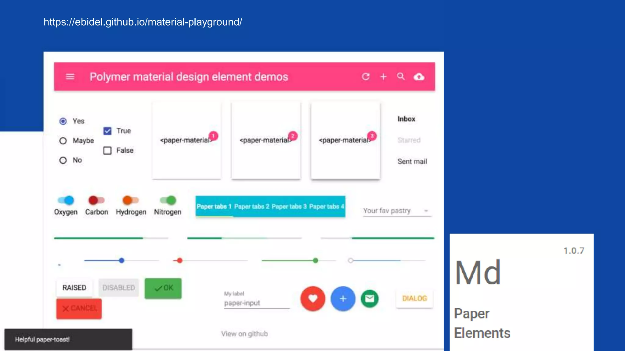 Layout responsivo para estruturar a sua aplicação
https://ebidel.github.io/material-playground/
 