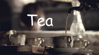 Tea

 