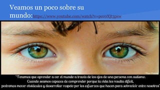 Veamos un poco sobre su
mundo:https://www.youtube.com/watch?v=pcc0Xjt3psw
 