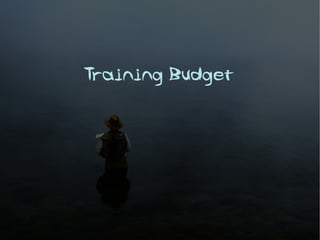 Training Budget
 