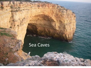 Sea Caves
 