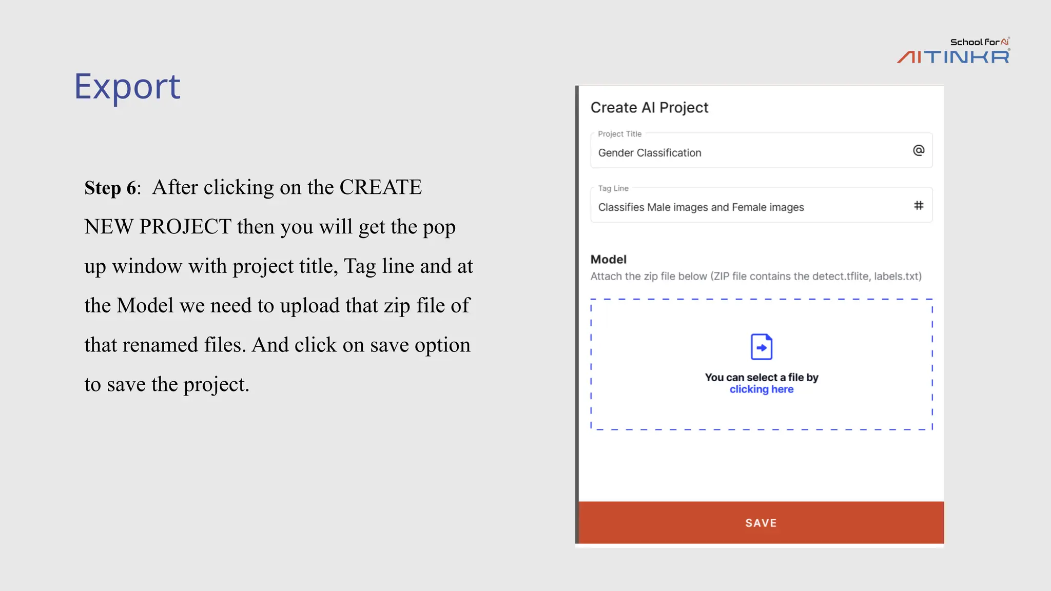 Export
Step 6: After clicking on the CREATE
NEW PROJECT then you will get the pop
up window with project title, Tag line and at
the Model we need to upload that zip file of
that renamed files. And click on save option
to save the project.
 