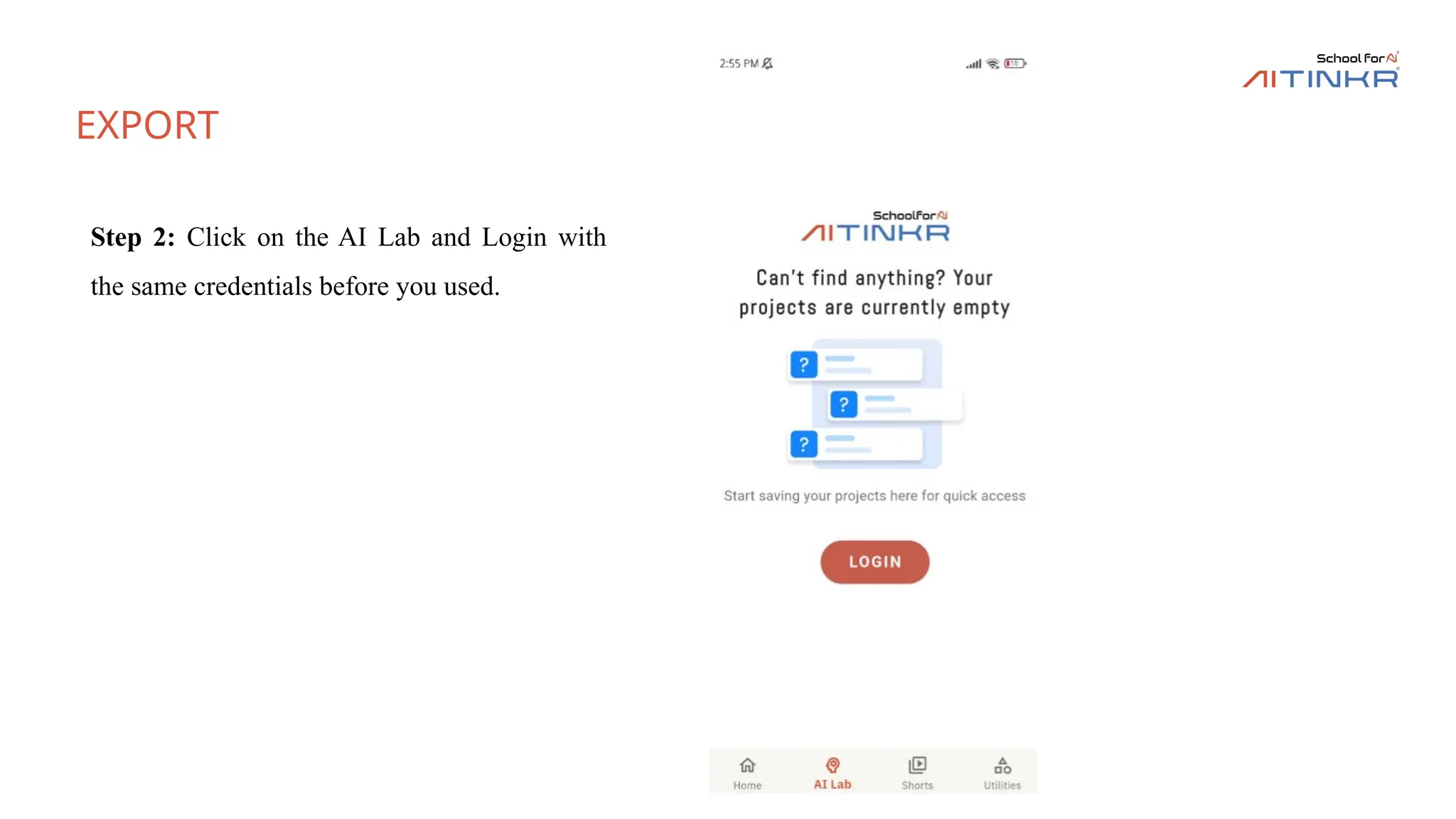 EXPORT
Step 2: Click on the AI Lab and Login with
the same credentials before you used.
 