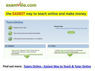 the EASIEST way to teach online and make money Find out more:  Tutors Online - Easiest Way to Teach & Tutor Online 