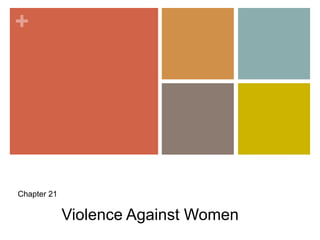 +
Chapter 21
Violence Against Women
 