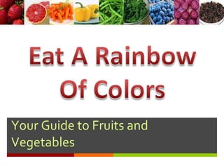 Your Guide to Fruits and Vegetables 