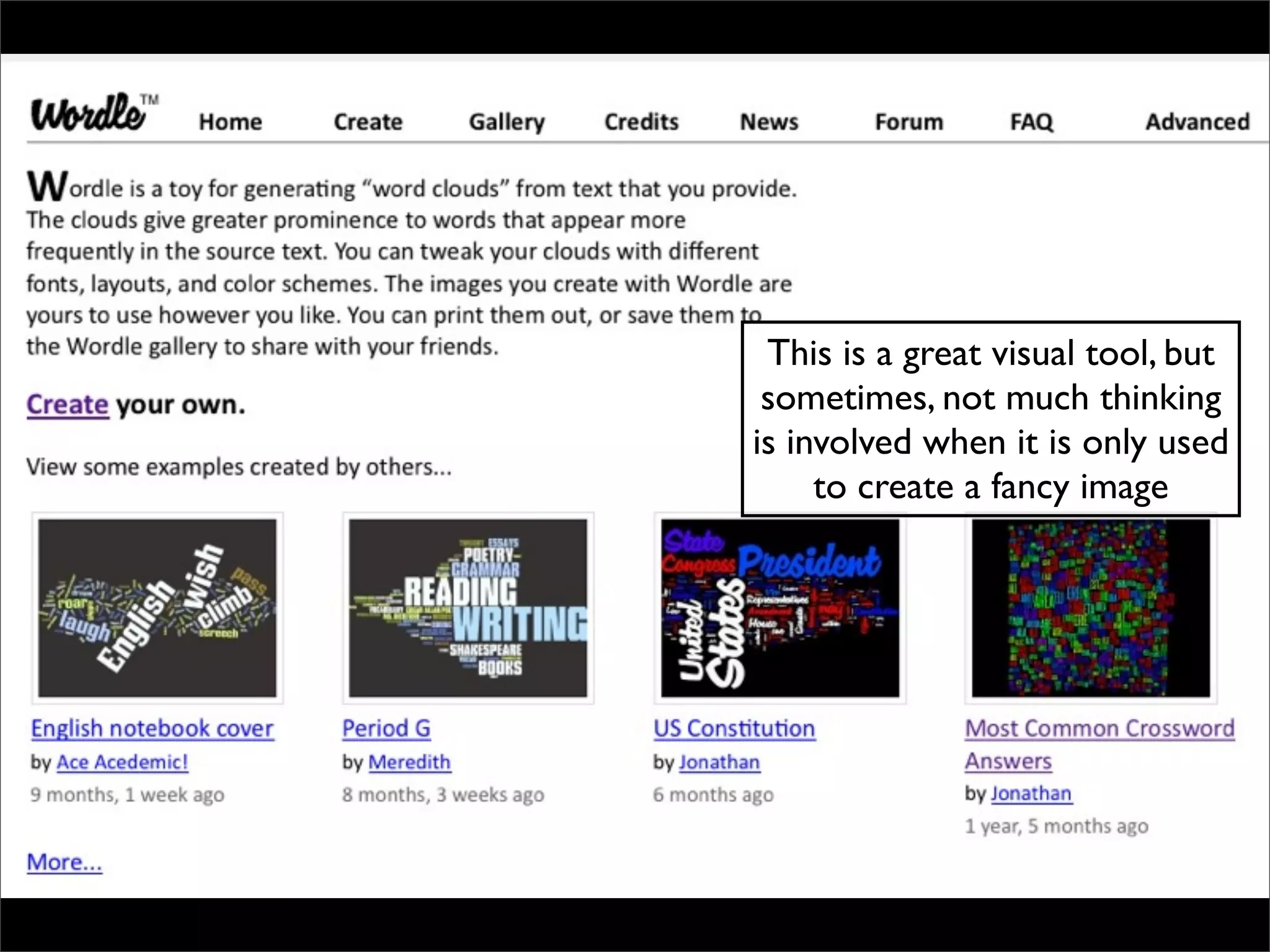 This is a great visual tool, but
 sometimes, not much thinking
is involved when it is only used
     to create a fancy image
 