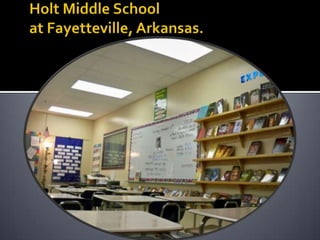 Holt Middle Schoolat Fayetteville, Arkansas. 