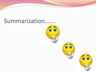 Summarization…….
 