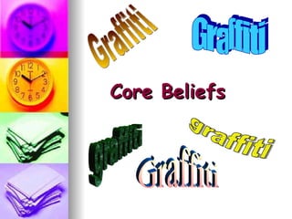 Core Beliefs   Graffiti Graffiti graffiti graffiti Graffiti 